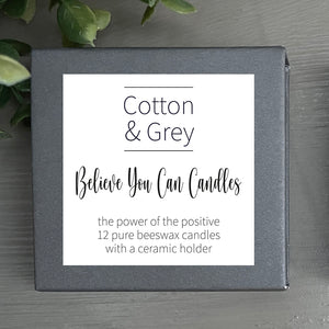 Cotton & Grey - Believe You Can Candles