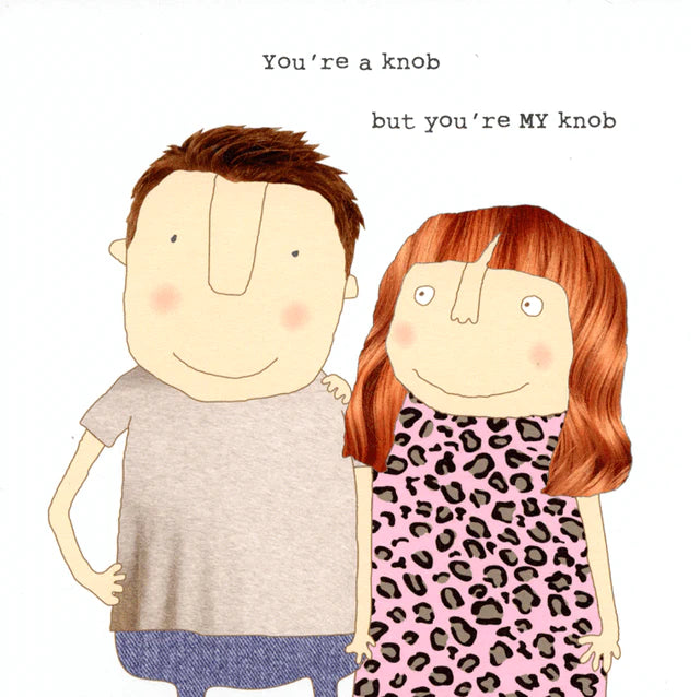 Rosie Made A Thing - Card | You're A Knob